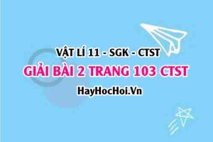 Giải bài 2 trang 102 Vật lý 11 Chân trời sáng tạo